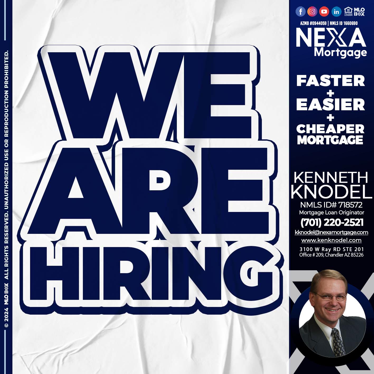 we are hiring - Kenneth Knodel -Mortgage Loan Originator