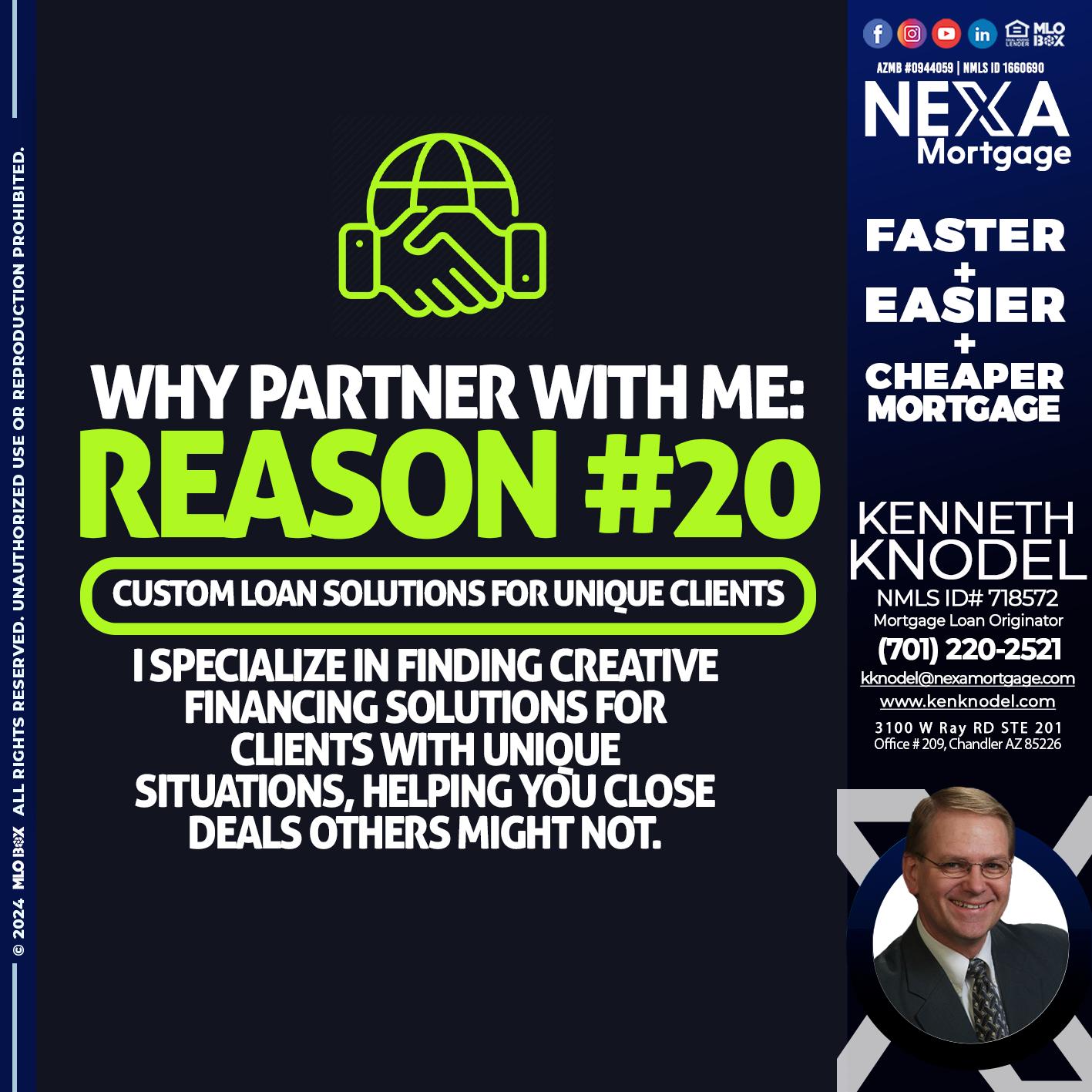 WHY PARTNER WITH ME REASON 20 - Kenneth Knodel -Mortgage Loan Originator