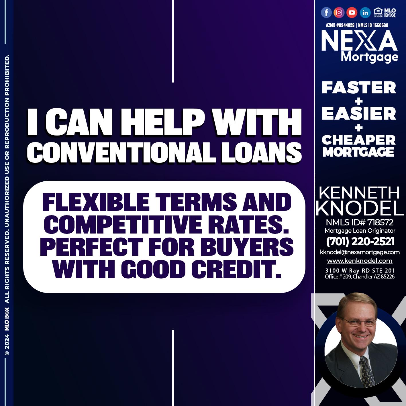 I CAN HELP WITH CONVENTIONAL LOANS - Kenneth Knodel -Mortgage Loan Originator