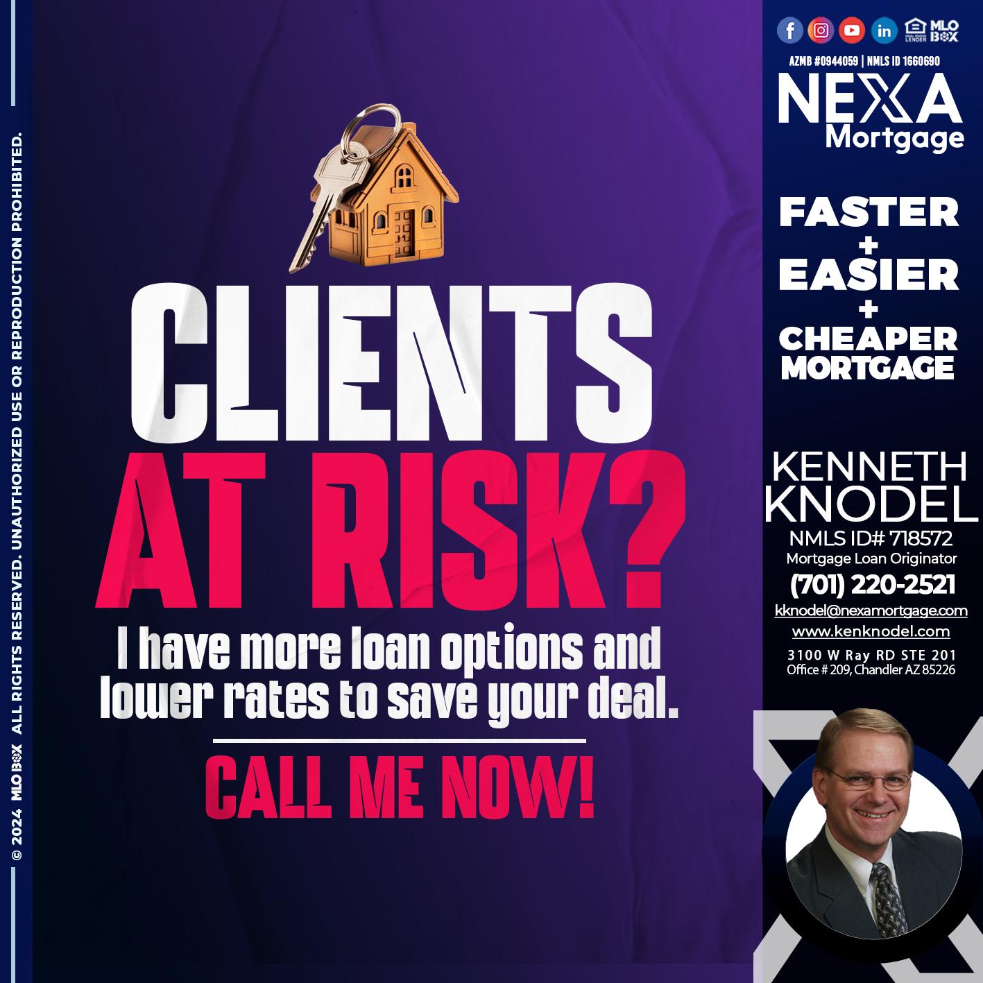 clients at risk - Kenneth Knodel -Mortgage Loan Originator