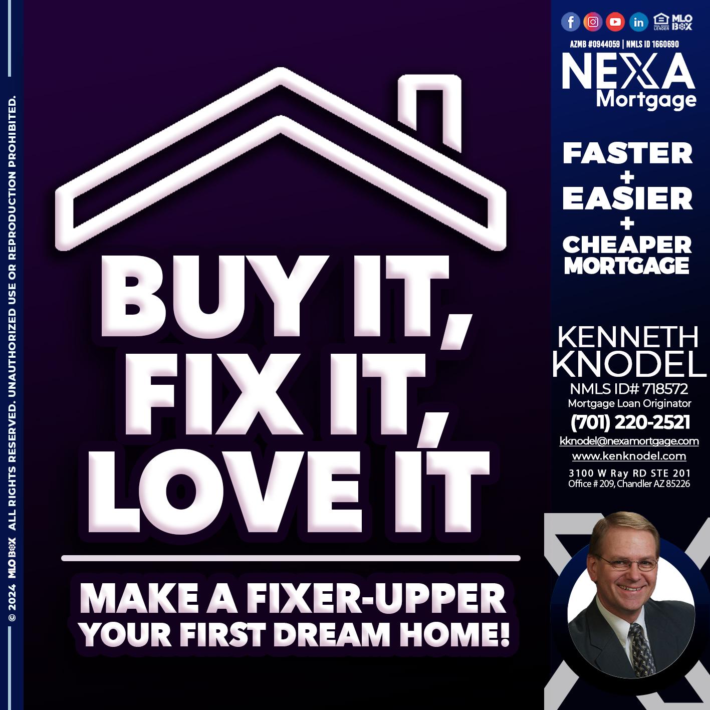BUY IT FIX IT LOVE IT - Kenneth Knodel -Mortgage Loan Originator