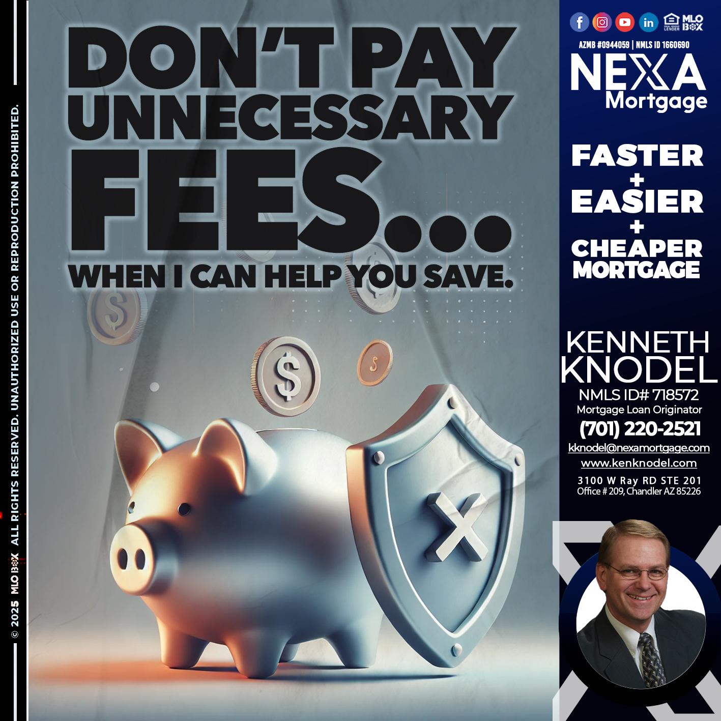 DON´T PAY UNNECESARY FEES... - Kenneth Knodel -Mortgage Loan Originator