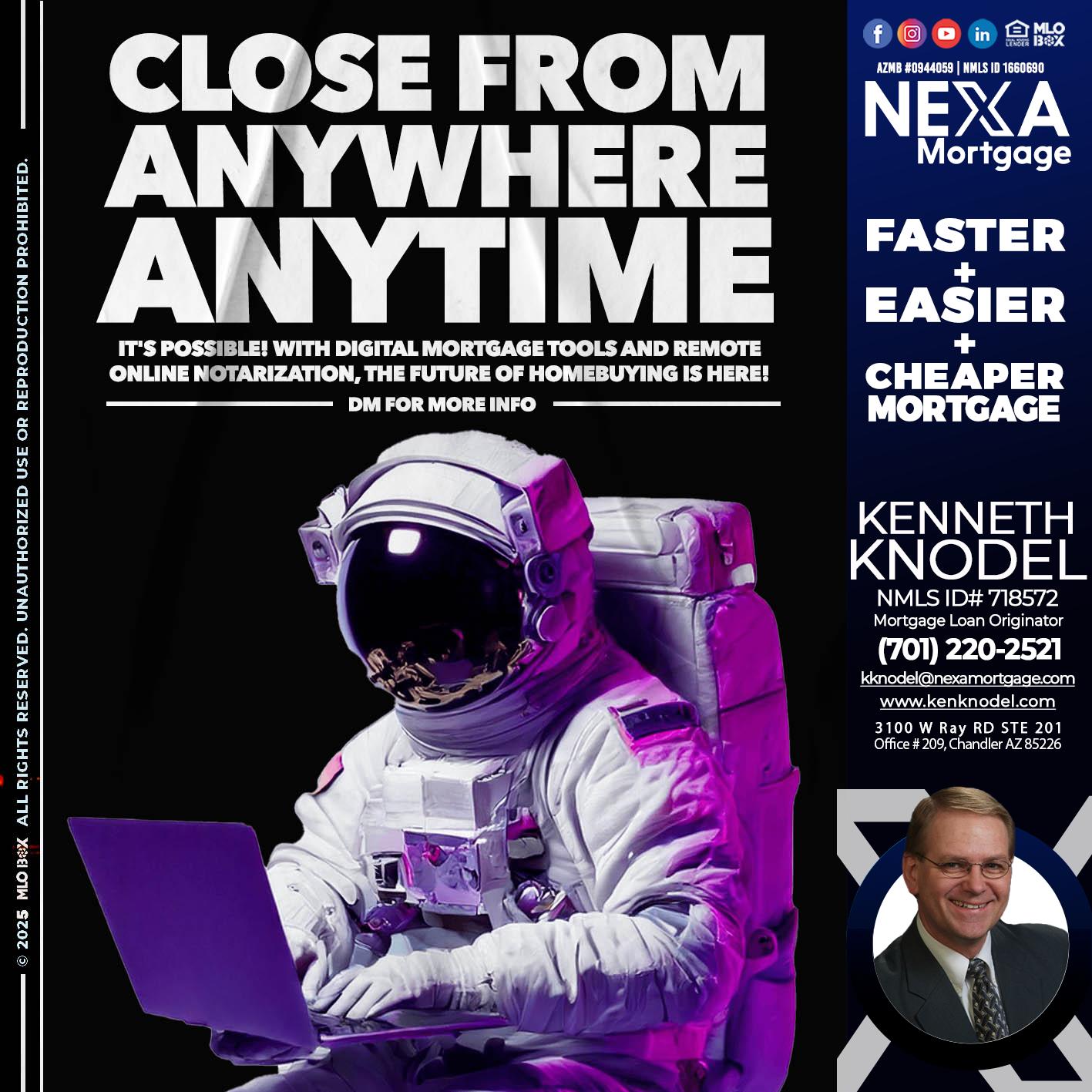 CLOSE FROM ANYWHERE - Kenneth Knodel -Mortgage Loan Originator