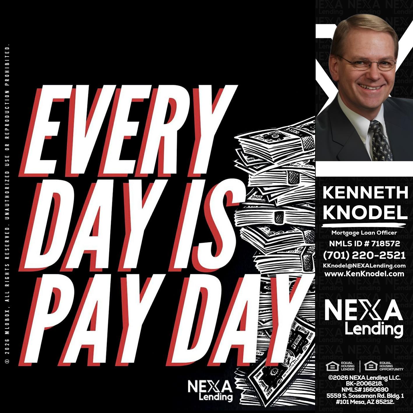 EVERY DAY IS PAY DAY - Kenneth Knodel -Mortgage Loan Officer