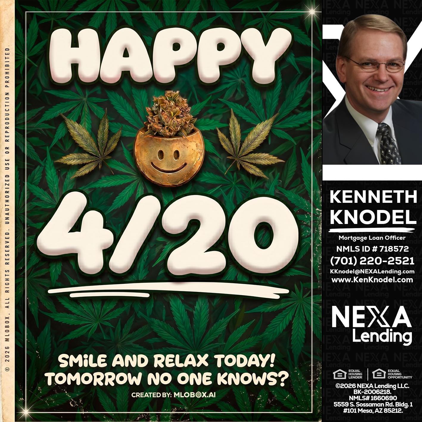 HAPPY 4/20 - Kenneth Knodel -Mortgage Loan Officer