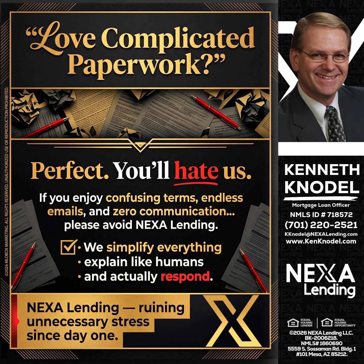 YOU WILL HATE US! - Kenneth Knodel -Mortgage Loan Officer