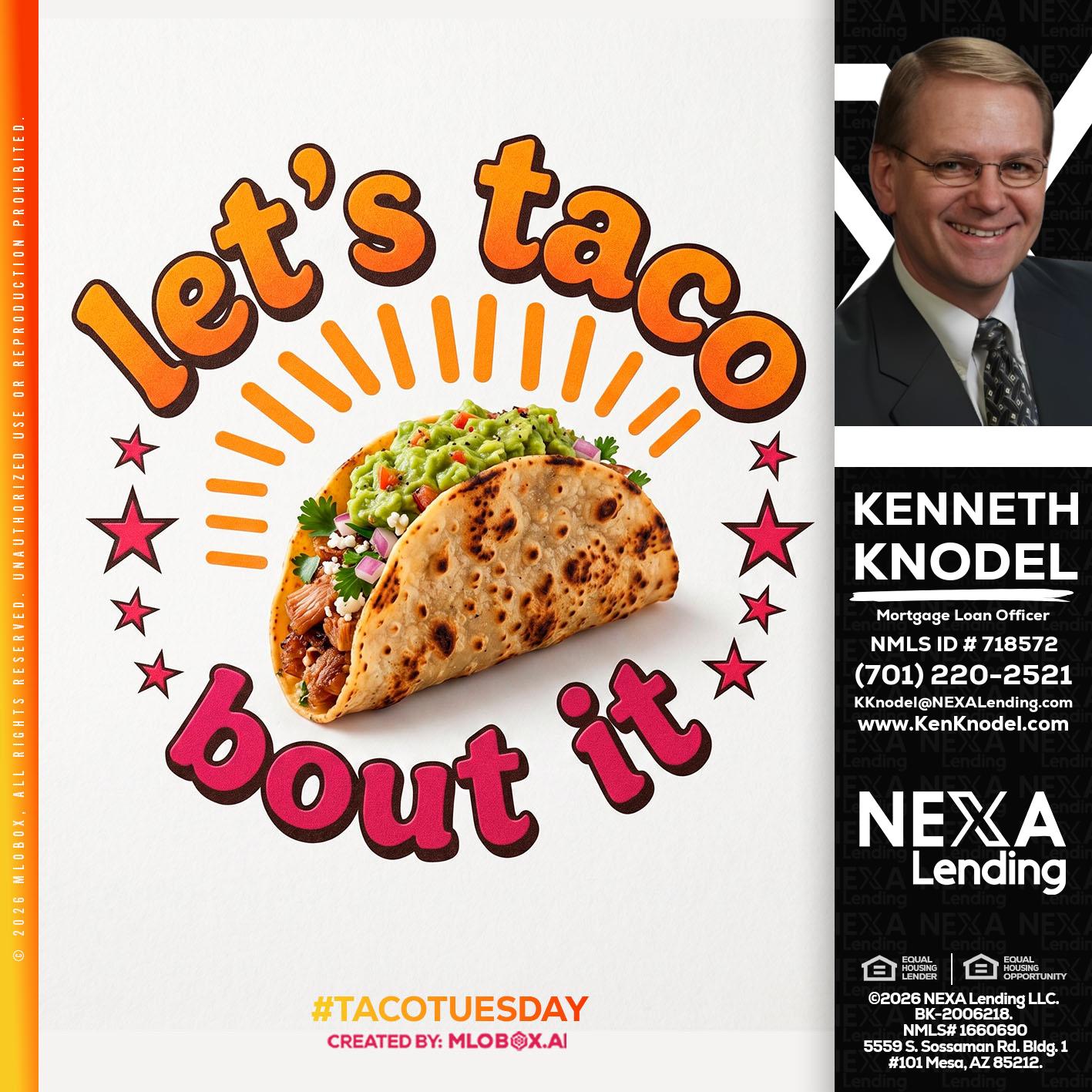 lets taco bout it - Kenneth Knodel -Mortgage Loan Officer