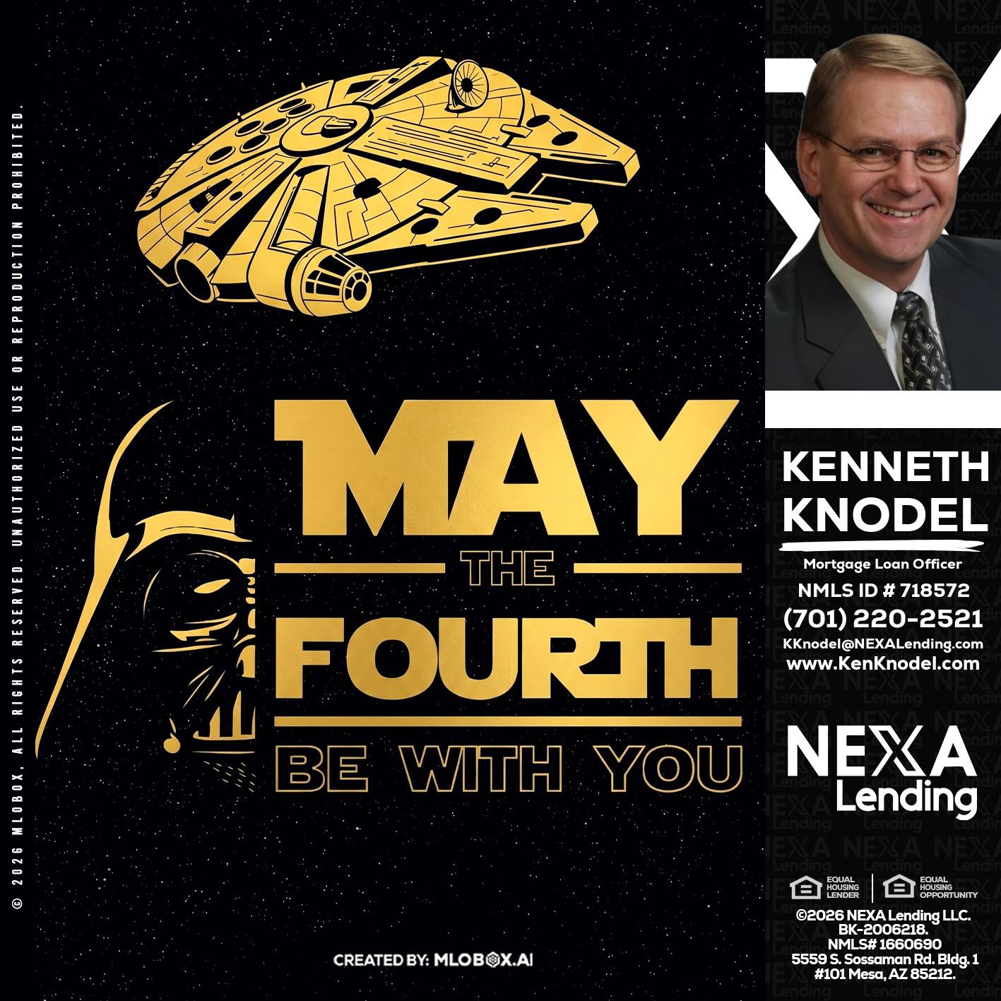 MAY THE FOURTH - Kenneth Knodel -Mortgage Loan Officer
